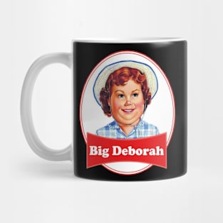 BIG DEBORAH Mug